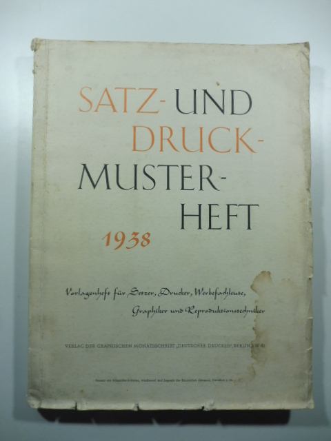 Satz und druck munster heft 1938. Vorlagenheft fur setzer, Drucker, werbefachleute graphiker und reprodulktionstechniker